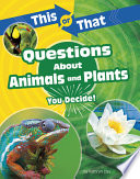 This or That Questions About Animals and Plants: You Decide! cover