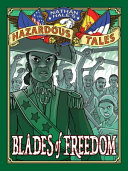 Nathan Hale's Hazardous Tales: Blades of Freedom cover
