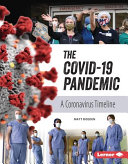 The COVID-19 Pandemic: A Coronavirus Timeline cover