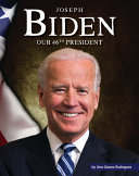Joseph Biden: Our 46th President cover