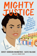Mighty Justice: The Untold Story of Civil Rights Trailblazer Dovey Johnson Roundtree (Young Readers' Edition) cover