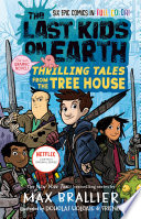 The Last Kids on Earth: Thrilling Tales from the Tree House cover