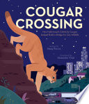 Cougar Crossing: How Hollywood's Celebrity Cougar Helped Build a Bridge for City Wildlife cover
