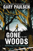 Gone to the Woods: Surviving a Lost Childhood cover