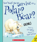 How Would You Survive as a Polar Bear? cover