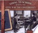 Going to School During the Civil War: The Confederacy cover