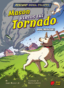 Mason Versus the Tornado: Dog Rescue! cover