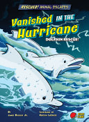 Vanished in the Hurricane: Dolphin Rescue! cover