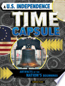 A U.S. Independence Time Capsule: Artifacts of the Nation's Beginnings cover