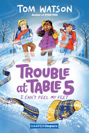 Trouble at Table 5: I Can't Feel My Feet cover