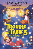 Trouble at Table 5: The Firefly Fix cover