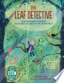 The Leaf Detective: How Margaret Lowman Uncovered Secrets in the Rainforest cover