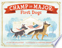 Champ and Major: First Dogs cover