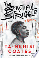 The Beautiful Struggle: A Memoir (Adapted for Young Adults) cover