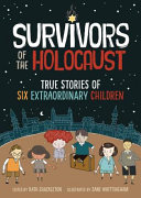 Survivors of the Holocaust: True Stories of Six Extraordinary Children cover
