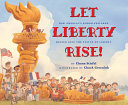 Let Liberty Rise! How America's Schoolchildren Helped Save the Statue of Liberty cover