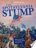 The Spotsylvania Stump: What an Artifact Can Tell Us About the Civil War cover