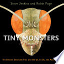 Tiny Monsters: The Strange Creatures That Live On Us, In Us and Around Us cover