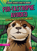 Fur-tastrophe Avoided: Southern Sea Otter Comeback cover