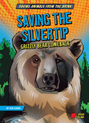 Saving the Silvertip: Grizzly Bear Comeback cover