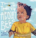 The Thing About Bees: A Love Letter cover
