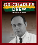 Dr. Charles Drew: Medical Pioneer (The Black American Journey) cover