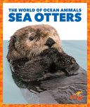 Sea Otters (The World of Ocean Animals) cover