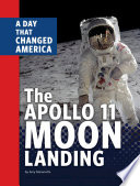 The Apollo 11 Moon Landing: A Day That Changed America cover