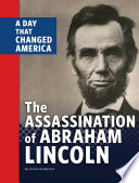 The Assassination of Abraham Lincoln: A Day That Changed America cover