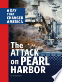 The Attack on Pearl Harbor: A Day That Changed America cover