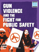 Gun Violence and the Fight for Public Safety cover
