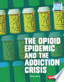 The Opioid Epidemic and the Addiction Crisis cover