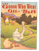 The Goose Who Went off in a Huff cover
