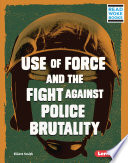 Use of Force and the Fight Against Police Brutality cover