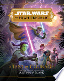 Star Wars, the High Republic: A Test of Courage cover