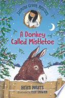 Jasmine Green Rescues: A Donkey Called Mistletoe cover
