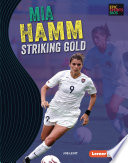 Mia Hamm: Striking Gold cover