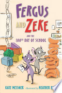 Fergus and Zeke and the 100th Day of School cover