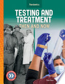 Testing and Treatment: Then and Now cover