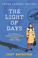 The Light of Days: The Untold Story of Women Resistance Fighters in Hitler's Ghettos (Young Readers Edition) cover