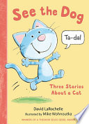 See the Dog: Three Stories About a Cat cover