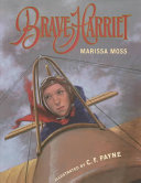 Brave Harriet: The First Woman to Fly the English Channel cover