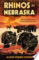 Rhinos in Nebraska: The Amazing Discovery of the Ashfall Fossil Beds cover