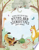 Is What They Tell Us True? Myths and Stereotypes About Animals cover
