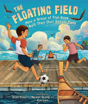 The Floating Field: How a Group of Thai Boys Built Their Own Soccer Field cover