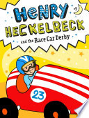 Henry Heckelbeck and the Race Car Derby cover
