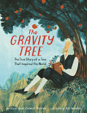 The Gravity Tree: The Story of a Tree That Inspired the World cover