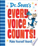 Dr. Seuss's Every Voice Counts! Make Yourself Heard! cover