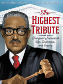 The Highest Tribute: Thurgood Marshall's Life, Leadership, and Legacy cover
