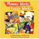 Mommy Works, Daddy Works cover